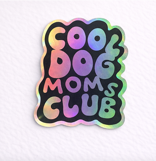 Sticker Holográfico “Cool Dog Moms Club” – Sticker Dogmom 🐶✨